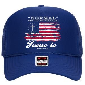 Normal Isn't Coming Back But Jesus Is Revelation 14 American Flag High Crown Mesh Back Trucker Hat