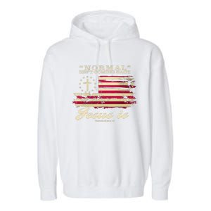 Normal Isn't Coming Back But Jesus Is Revelation 14 American Flag Garment-Dyed Fleece Hoodie