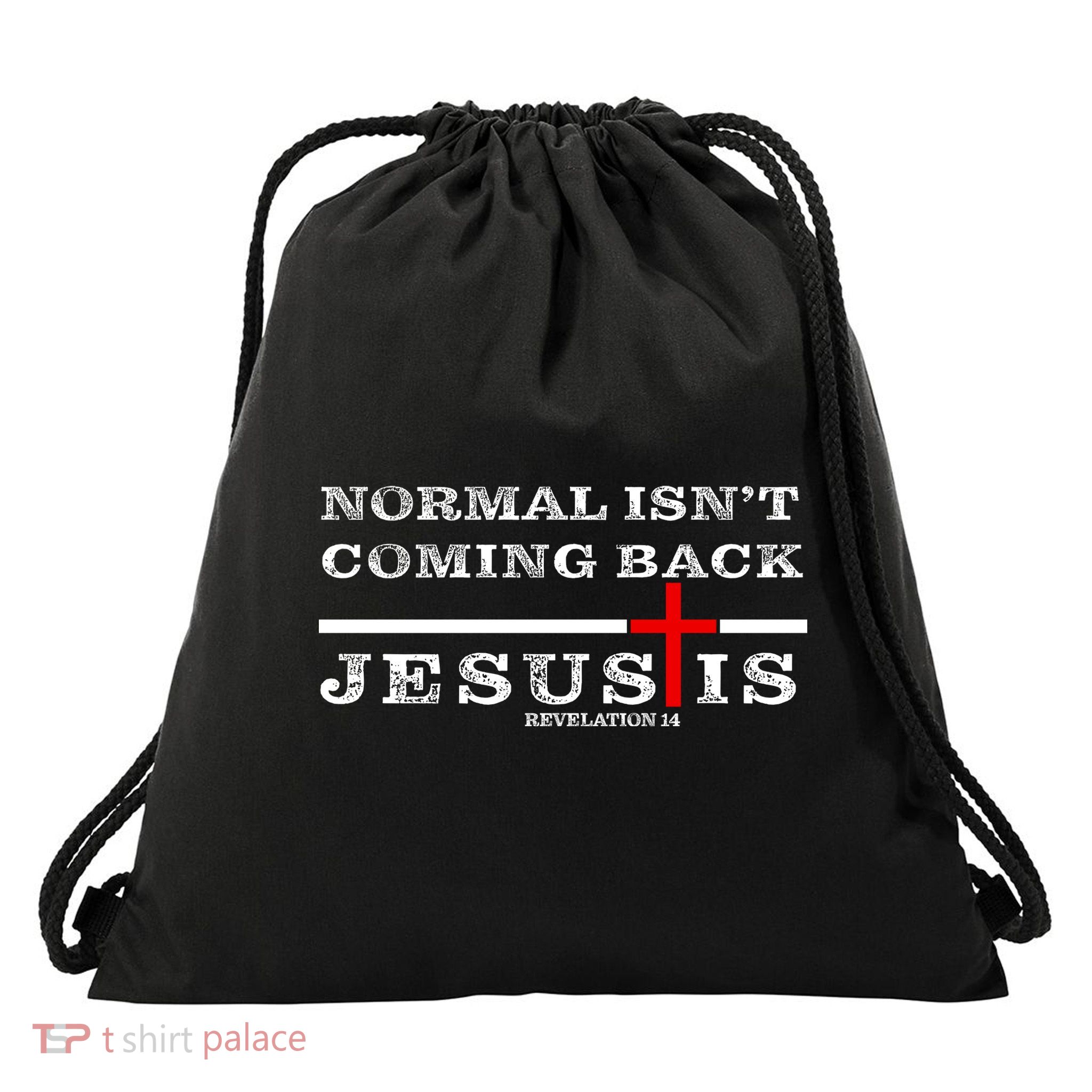 Normal Isn't Coming Back But Jesus Is Revelation 14 Drawstring Bag