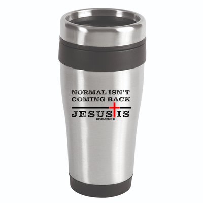 Normal Isn't Coming Back But Jesus Is Revelation 14 16oz Travel Tumbler