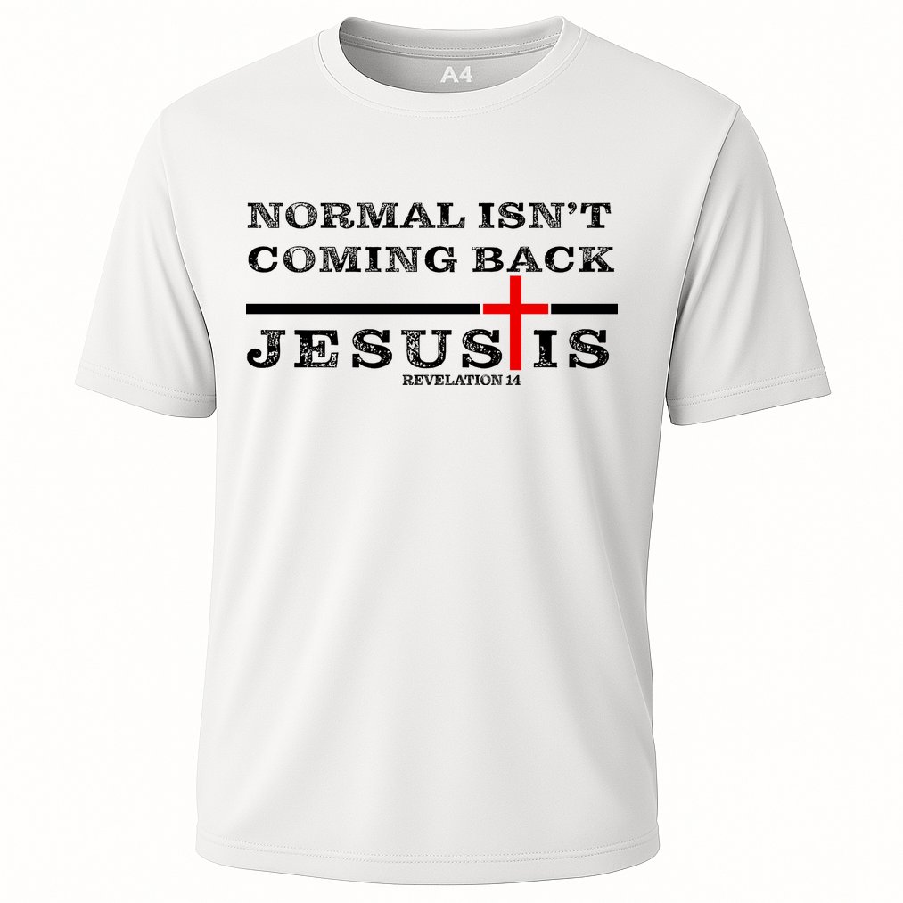 Normal Isn't Coming Back But Jesus Is Revelation 14 Performance Shirt