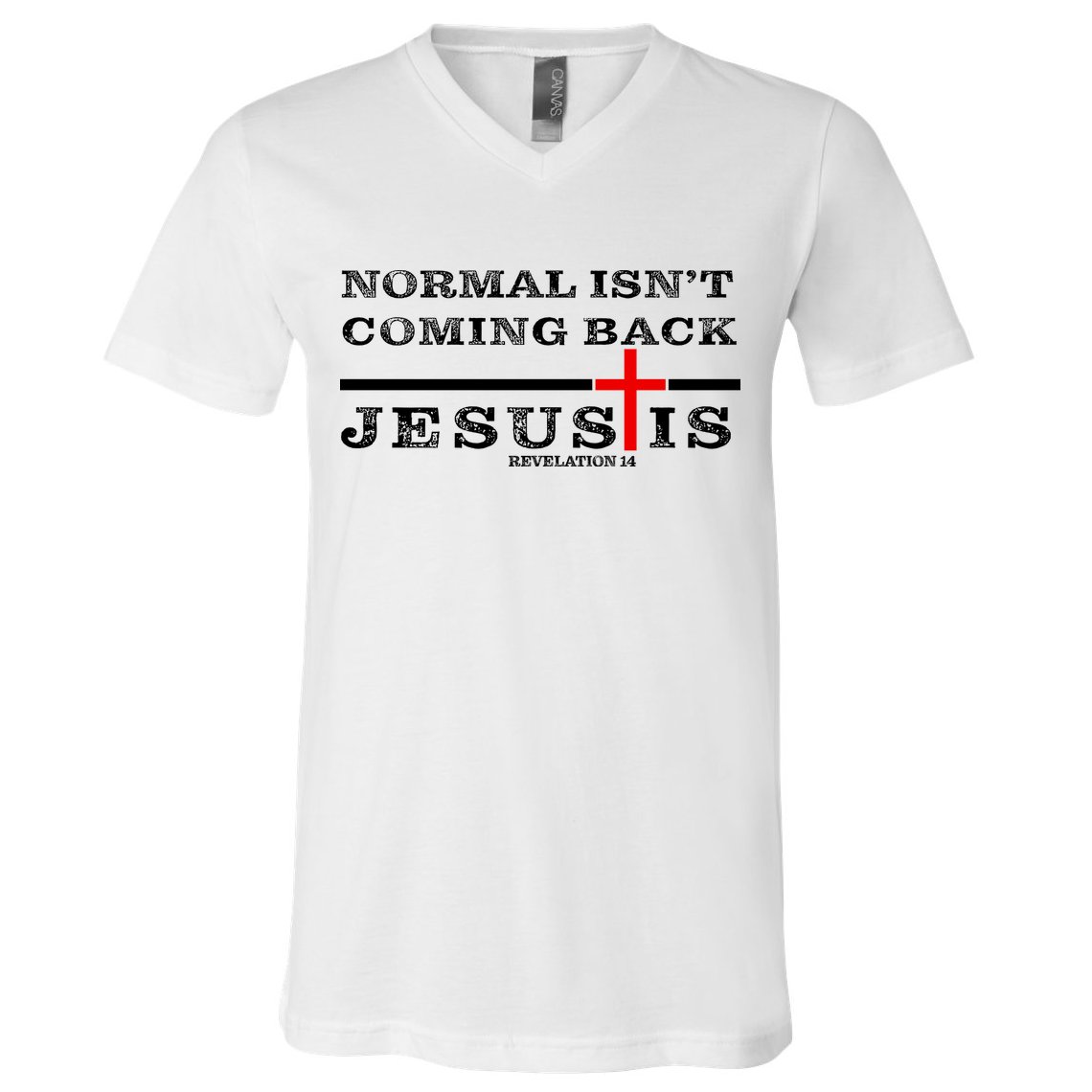 Normal Isn't Coming Back But Jesus Is Revelation 14 V-Neck T-Shirt