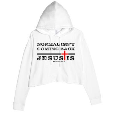 Normal Isn't Coming Back But Jesus Is Revelation 14 Crop Fleece Hoodie