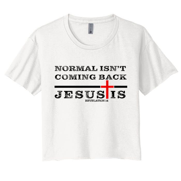 Normal Isn't Coming Back But Jesus Is Revelation 14 Crop Top