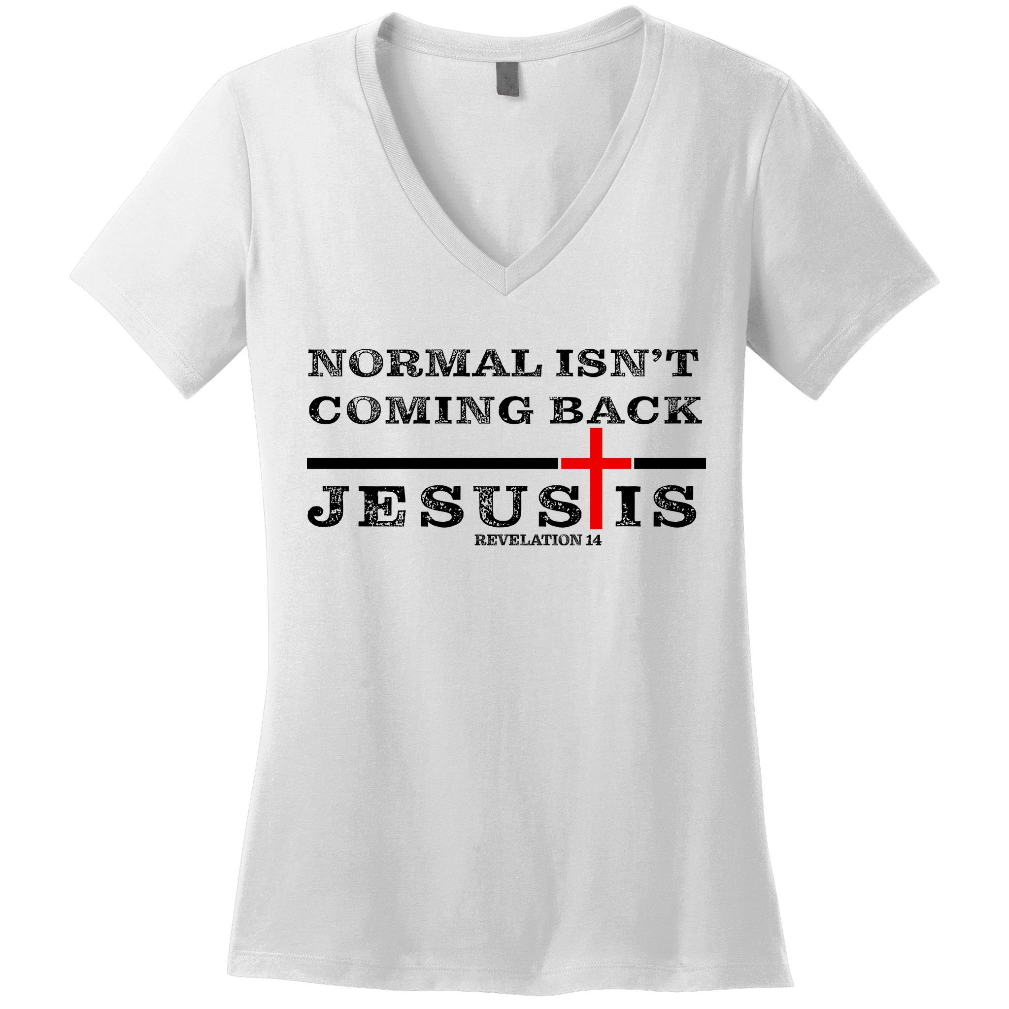 Normal Isn't Coming Back But Jesus Is Revelation 14 Women's V-Neck T-Shirt