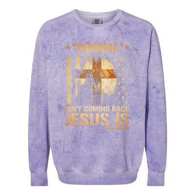 Normal Isn't Coming Back Jesus Is Revelation 14 Colorblast Crewneck Sweatshirt