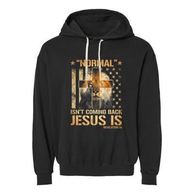 Normal Isn't Coming Back Jesus Is Revelation 14 Garment-Dyed Fleece Hoodie