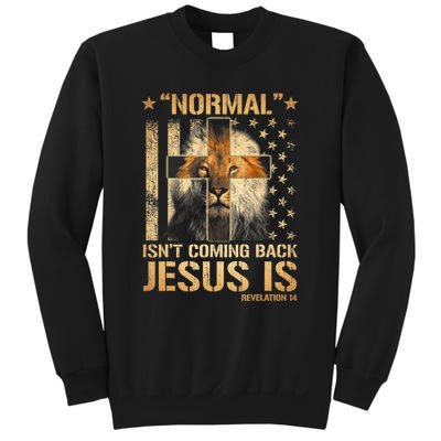 Normal Isn't Coming Back Jesus Is Revelation 14 Sweatshirt