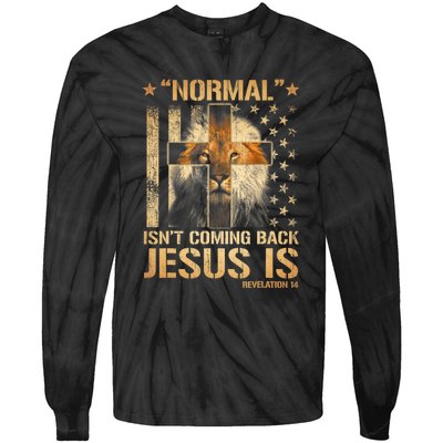 Normal Isn't Coming Back Jesus Is Revelation 14 Tie-Dye Long Sleeve Shirt