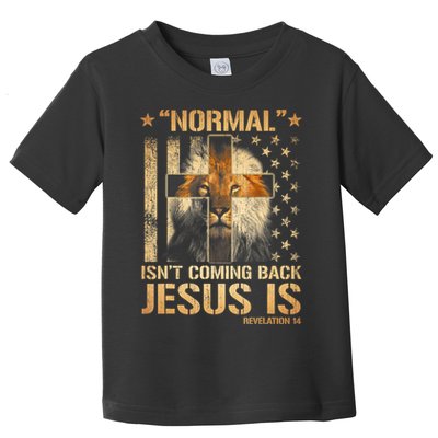 Normal Isn't Coming Back Jesus Is Revelation 14 Toddler T-Shirt