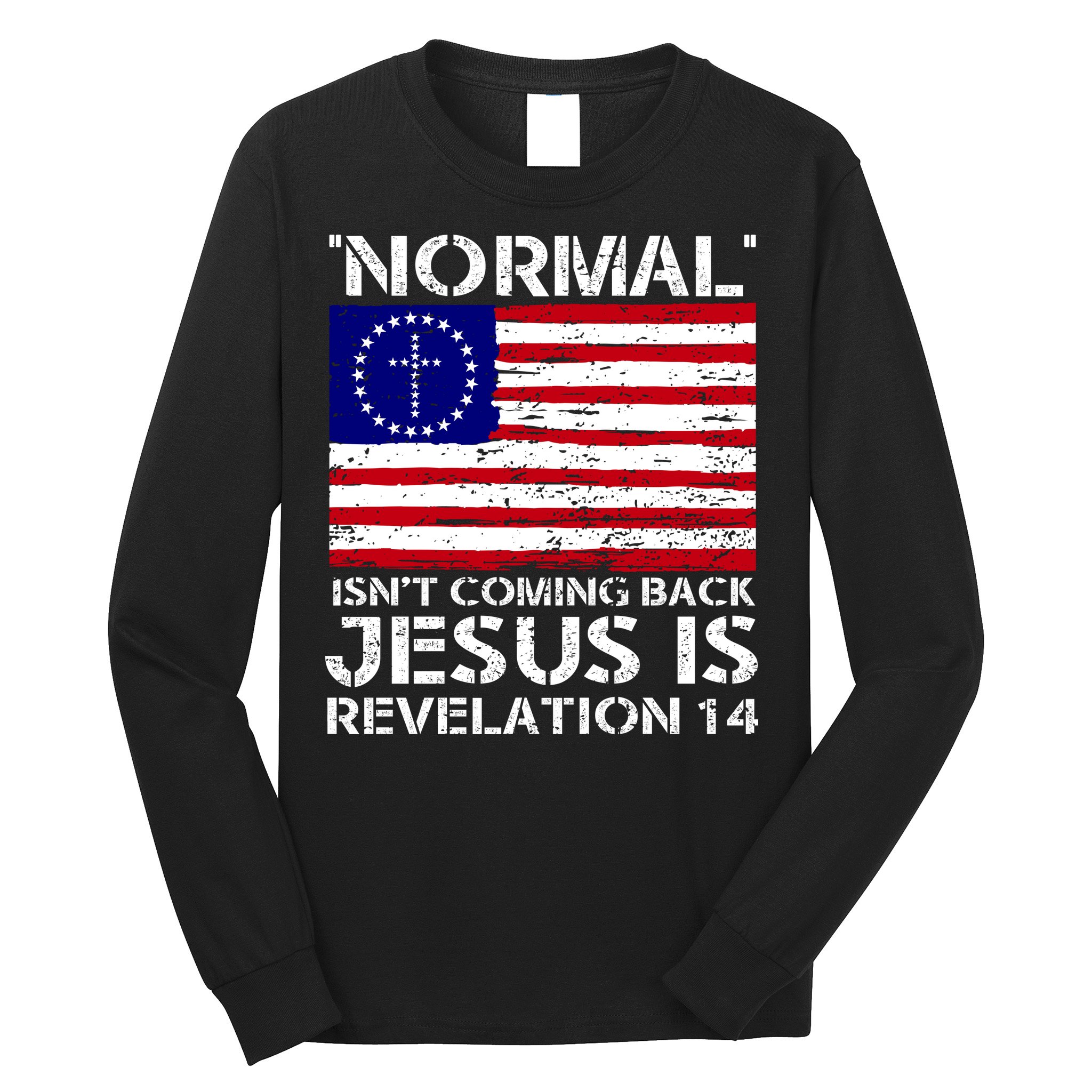 Norman Isnt Coming Back Jesus Is Revelation USA Flag Christianity Long Sleeve Shirt