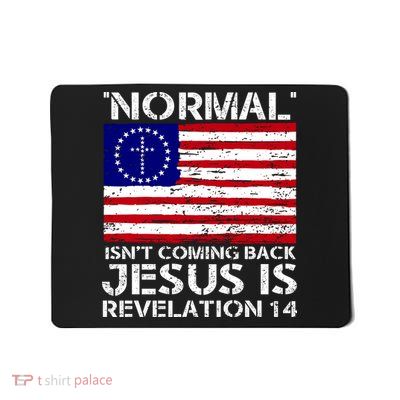 Norman Isnt Coming Back Jesus Is Revelation USA Flag Christianity Mousepad