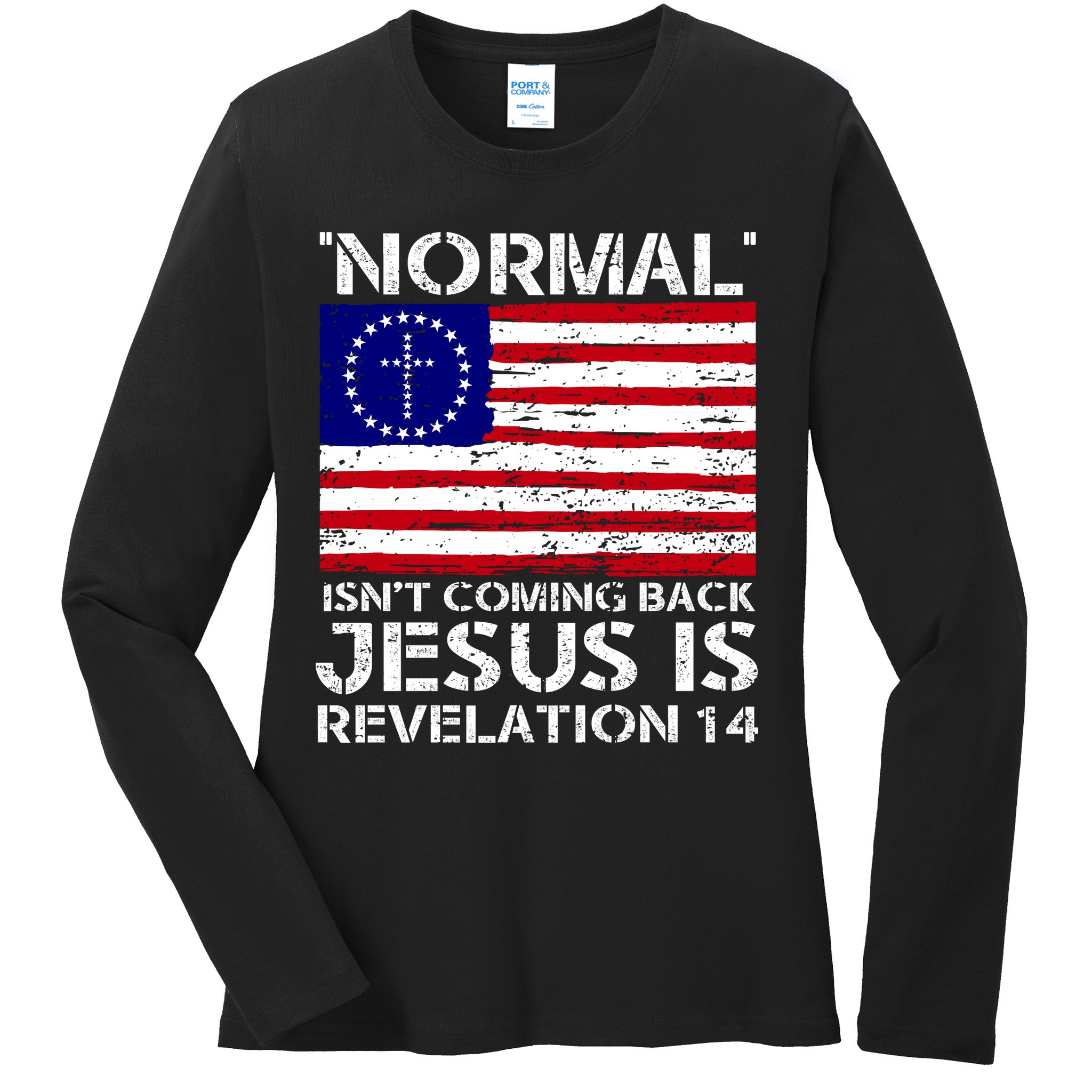 Norman Isnt Coming Back Jesus Is Revelation USA Flag Christianity Ladies Long Sleeve Shirt
