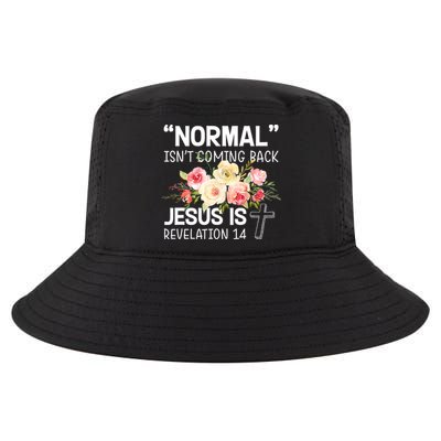Normal Isn't Coming Back Jesus Is Revelation Flower Cool Comfort Performance Bucket Hat