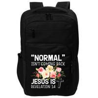 Normal Isn't Coming Back Jesus Is Revelation Flower Impact Tech Backpack