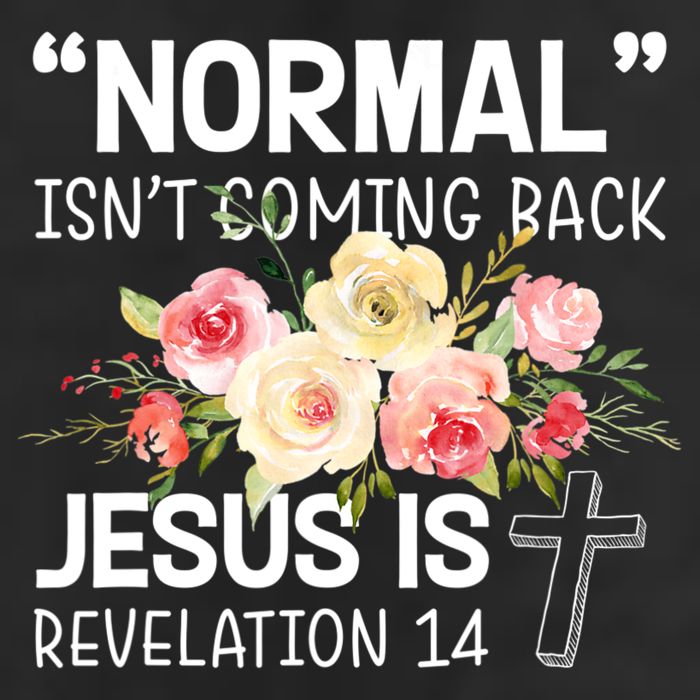 Normal Isn't Coming Back Jesus Is Revelation Flower Beanie