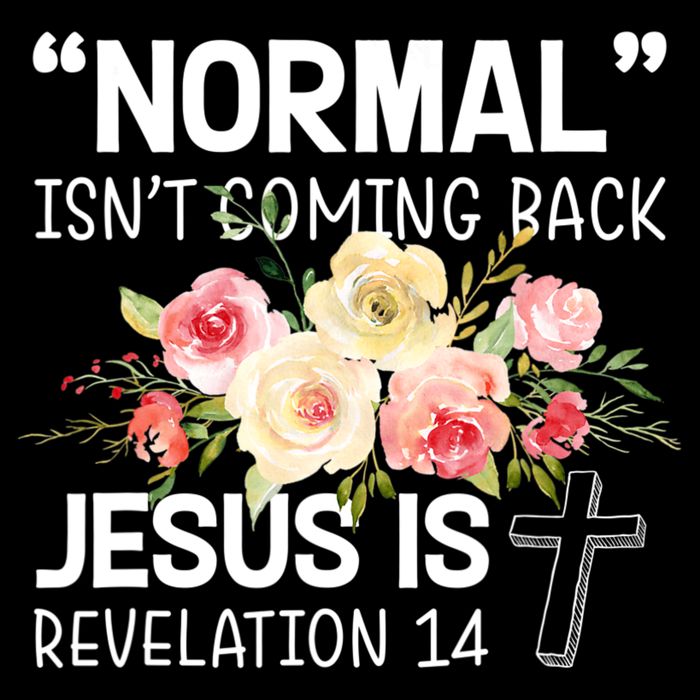 Normal Isn't Coming Back Jesus Is Revelation Flower 16 in Basic Backpack