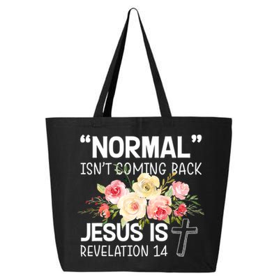 Normal Isn't Coming Back Jesus Is Revelation Flower 25L Jumbo Tote