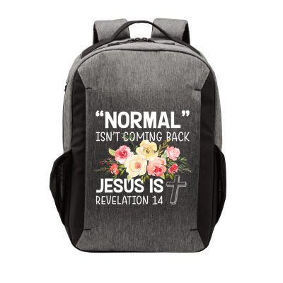 Normal Isn't Coming Back Jesus Is Revelation Flower Vector Backpack