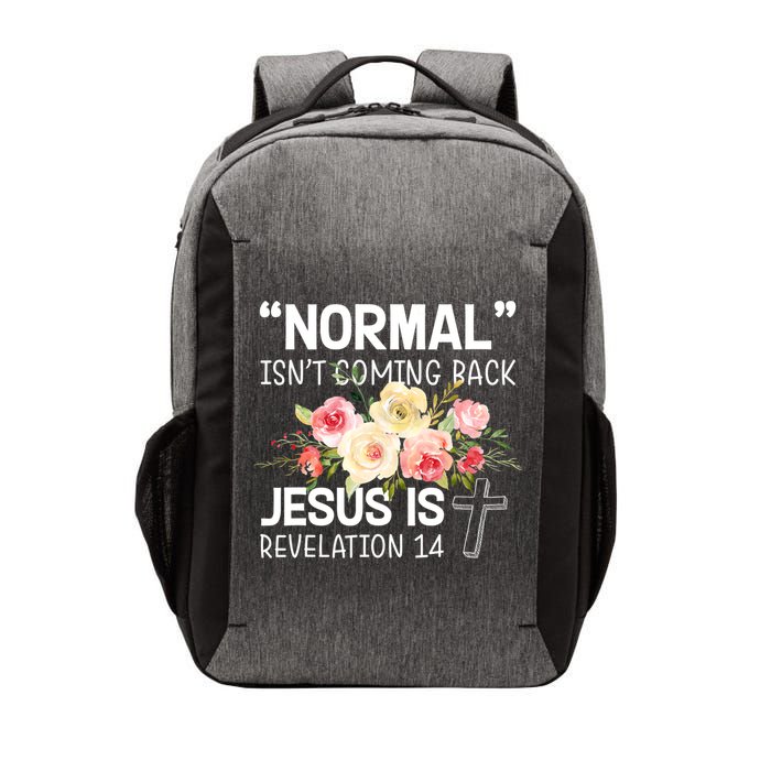Normal Isn't Coming Back Jesus Is Revelation Flower Vector Backpack