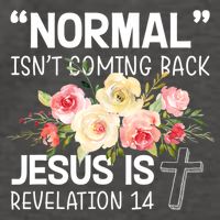 Normal Isn't Coming Back Jesus Is Revelation Flower Vector Backpack