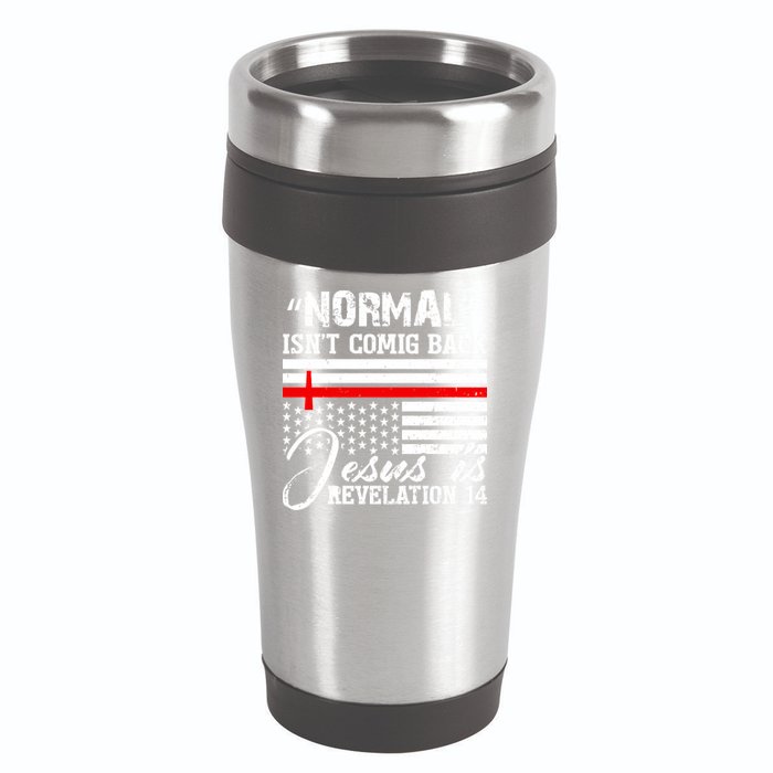Normal Isn't Coming Back But Jesus Is Revelation 16oz Travel Tumbler