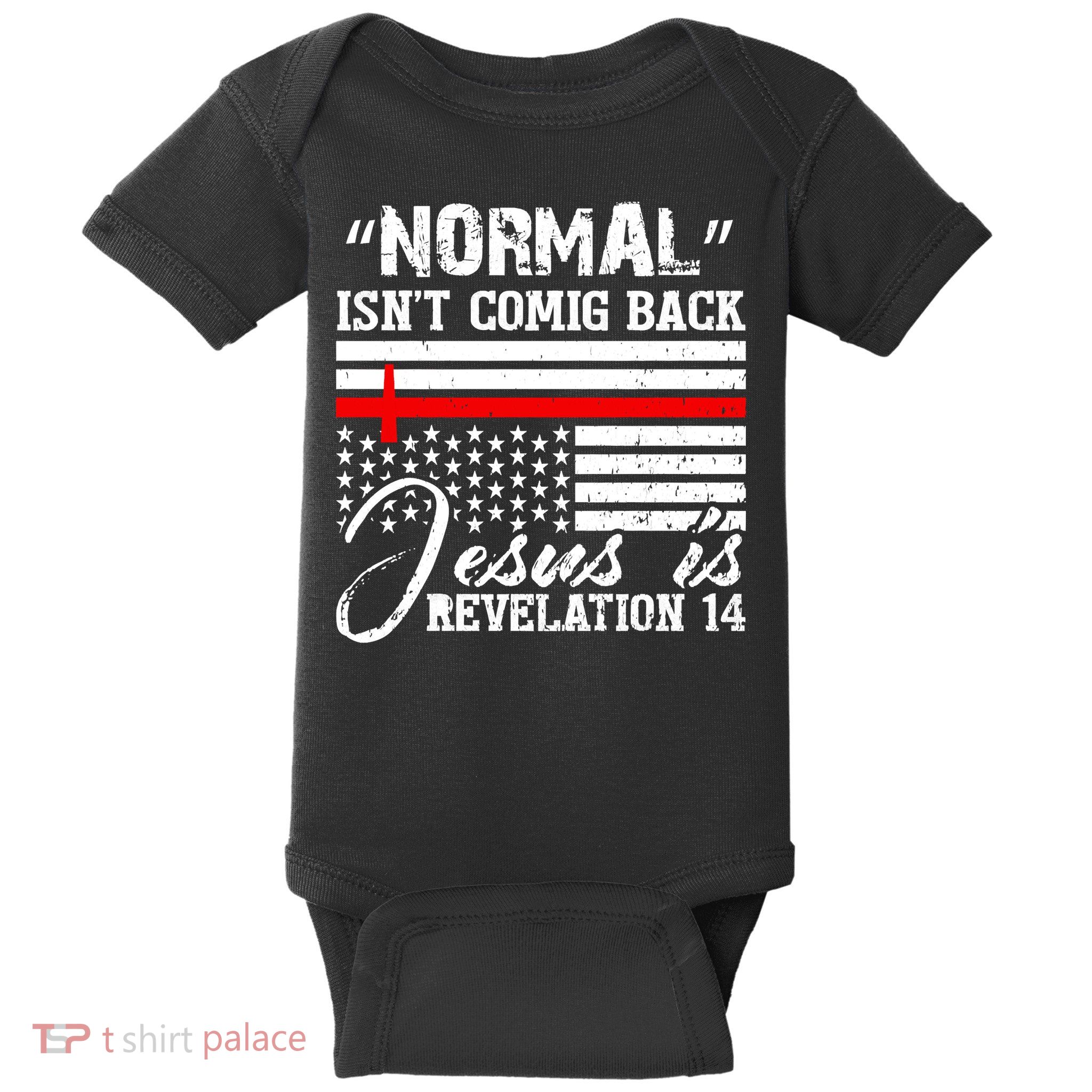 Normal Isn't Coming Back But Jesus Is Revelation Baby Bodysuit