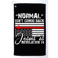 Normal Isn't Coming Back But Jesus Is Revelation Golf Towel