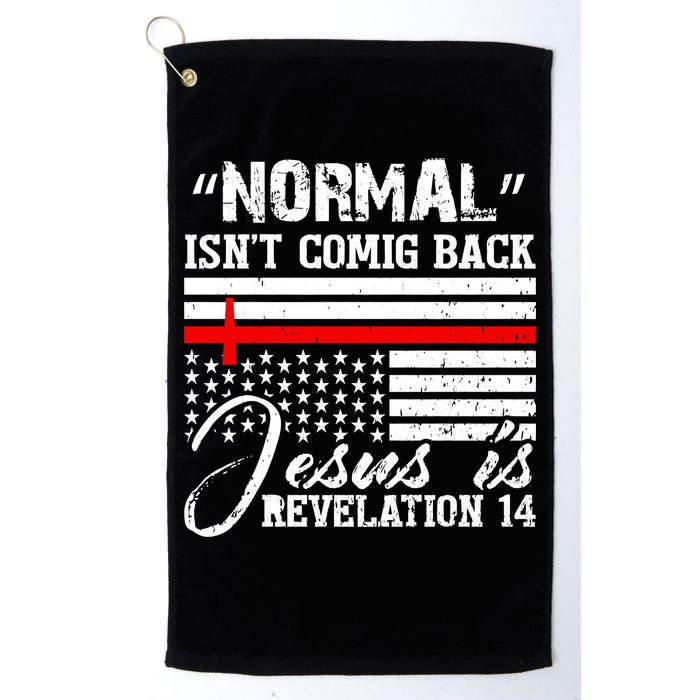 Normal Isn't Coming Back But Jesus Is Revelation Golf Towel