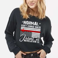 Normal Isn't Coming Back But Jesus Is Revelation Cropped Pullover Crew