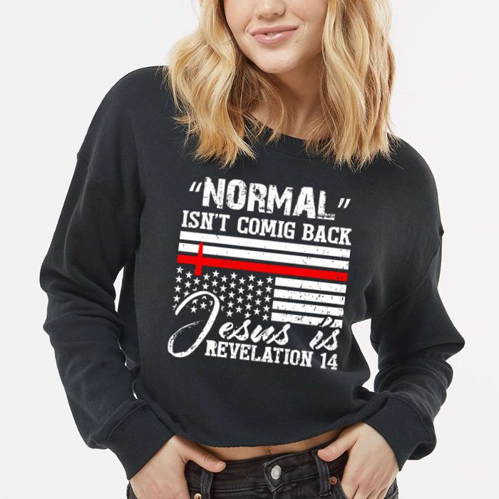Normal Isn't Coming Back But Jesus Is Revelation Cropped Pullover Crew