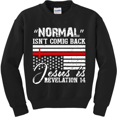 Normal Isn't Coming Back But Jesus Is Revelation Kids Sweatshirt