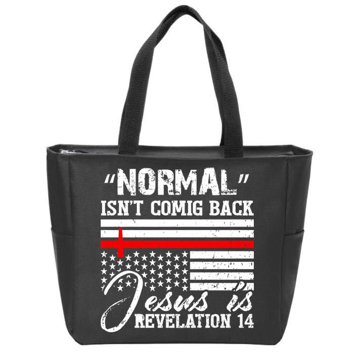 Normal Isn't Coming Back But Jesus Is Revelation Zip Tote Bag