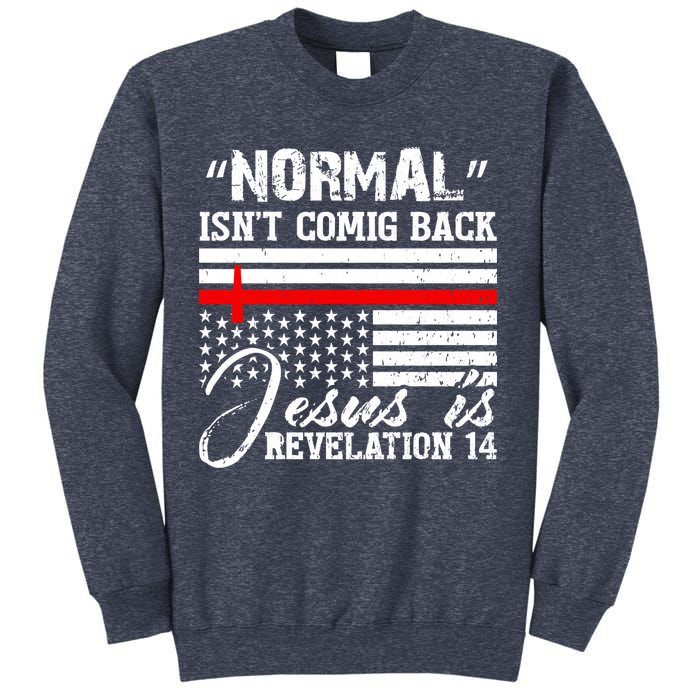 Normal Isn't Coming Back But Jesus Is Revelation Sweatshirt