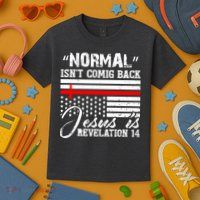 Normal Isn't Coming Back But Jesus Is Revelation Kids T-Shirt