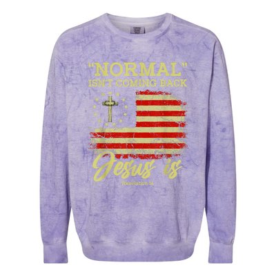 Normal Isn't Coming Back Jesus Is Revelation 14 Christian Colorblast Crewneck Sweatshirt