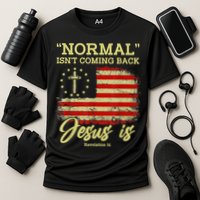 Normal Isn't Coming Back Jesus Is Revelation 14 Christian Cooling Performance Crew T-Shirt