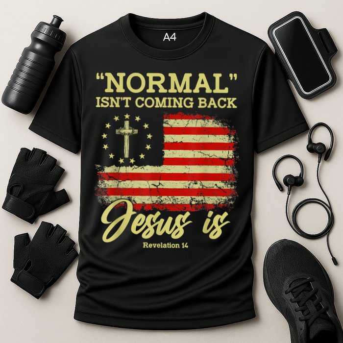 Normal Isn't Coming Back Jesus Is Revelation 14 Christian Cooling Performance Crew T-Shirt