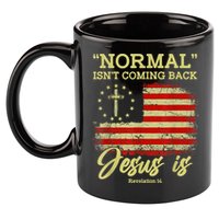 Normal Isn't Coming Back Jesus Is Revelation 14 Christian 11oz C Handle Ceramic Mug