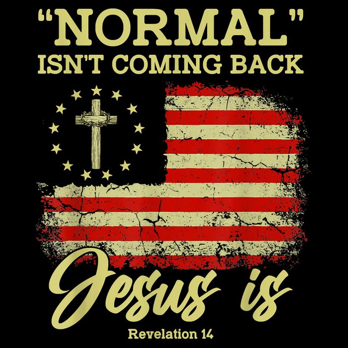Normal Isn't Coming Back Jesus Is Revelation 14 Christian 16 in Basic Backpack