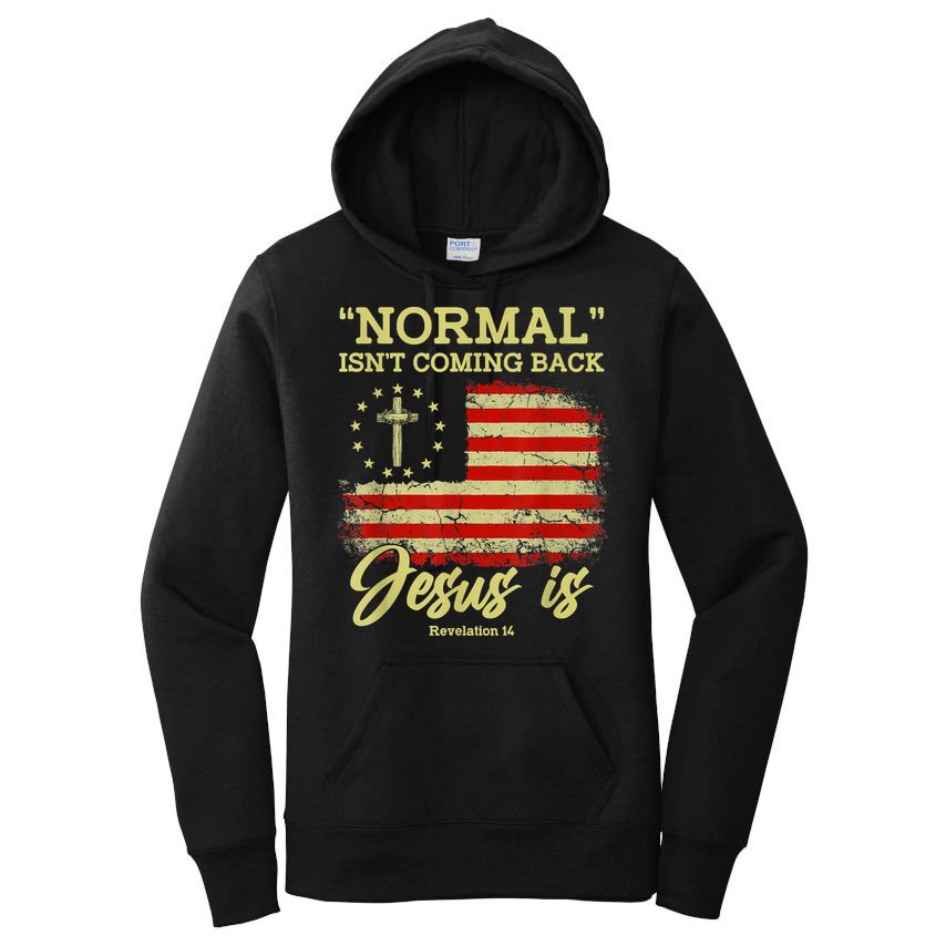 Normal Isn't Coming Back Jesus Is Revelation 14 Christian Women's Pullover Hoodie