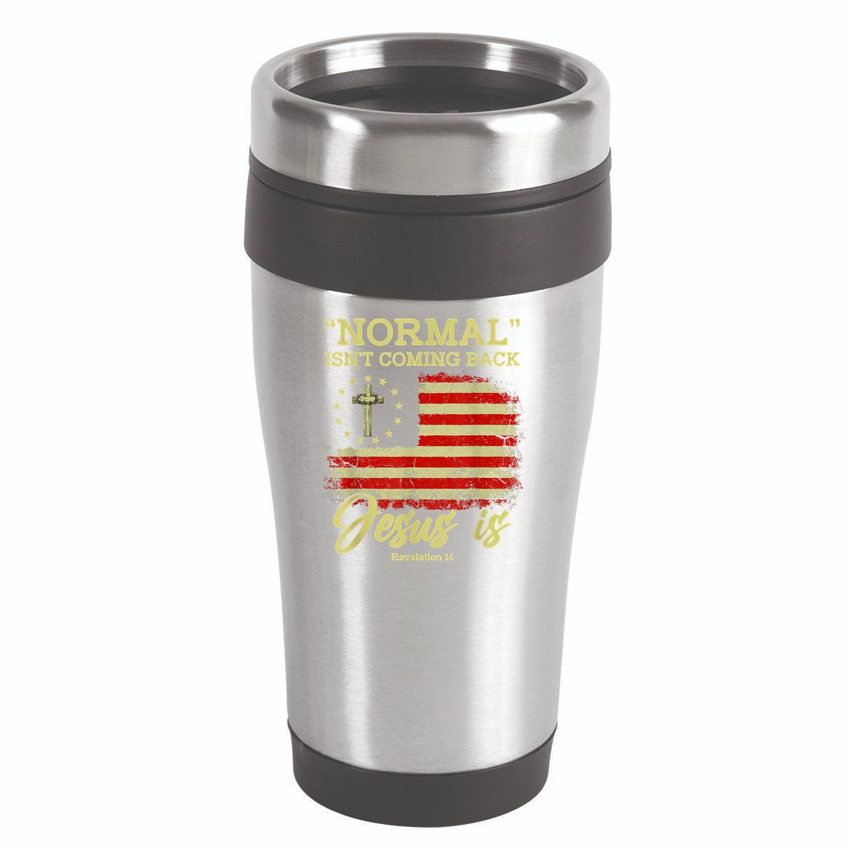 Normal Isn't Coming Back Jesus Is Revelation 14 Christian 16oz Travel Tumbler