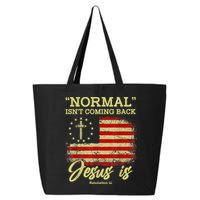 Normal Isn't Coming Back Jesus Is Revelation 14 Christian 25L Jumbo Tote