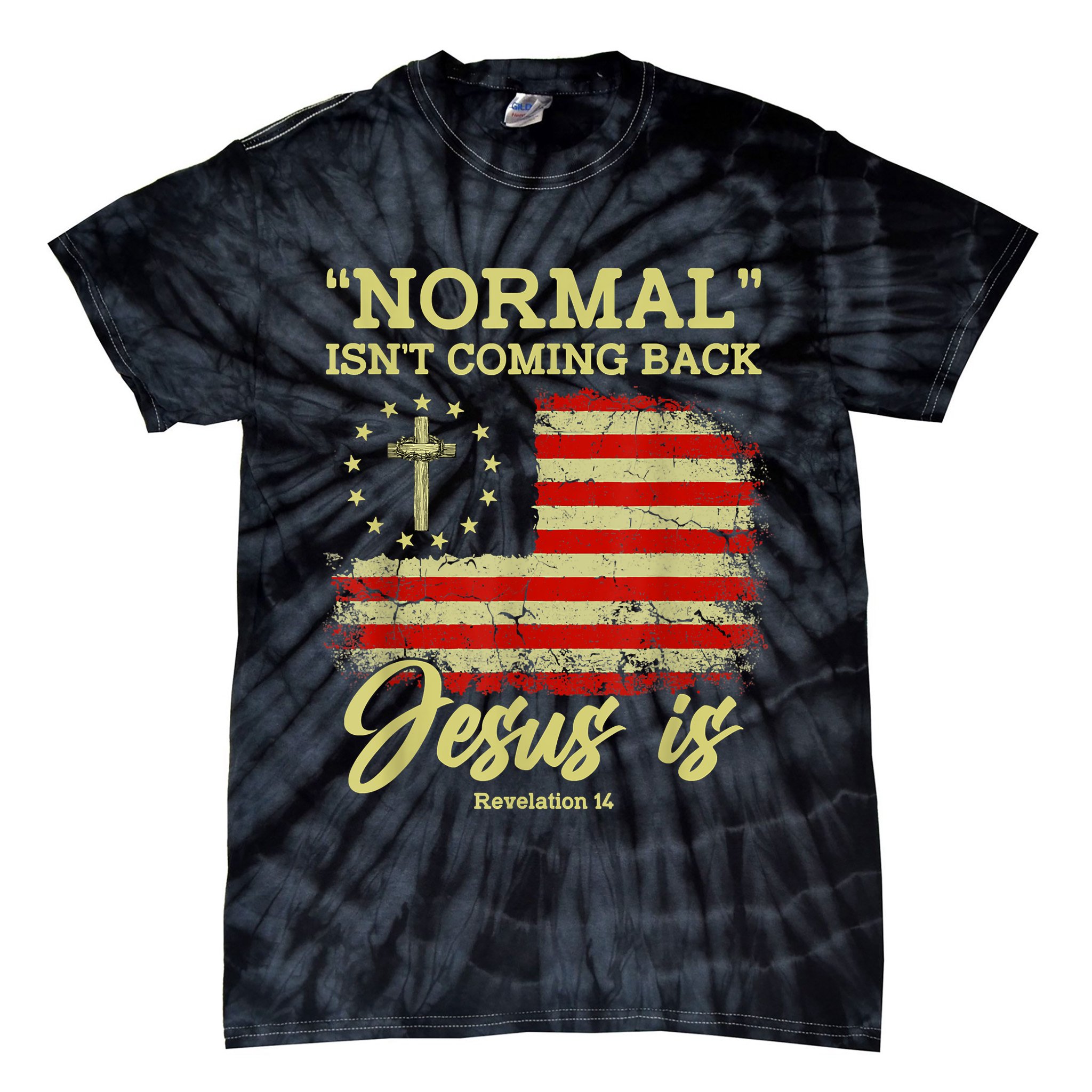 Normal Isn't Coming Back Jesus Is Revelation 14 Christian Tie-Dye T-Shirt