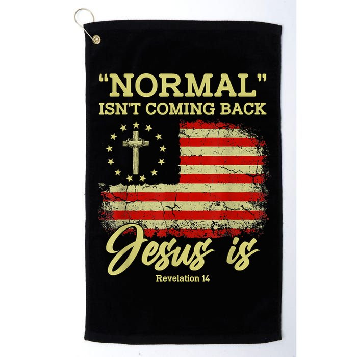 Normal Isn't Coming Back Jesus Is Revelation 14 Christian Golf Towel