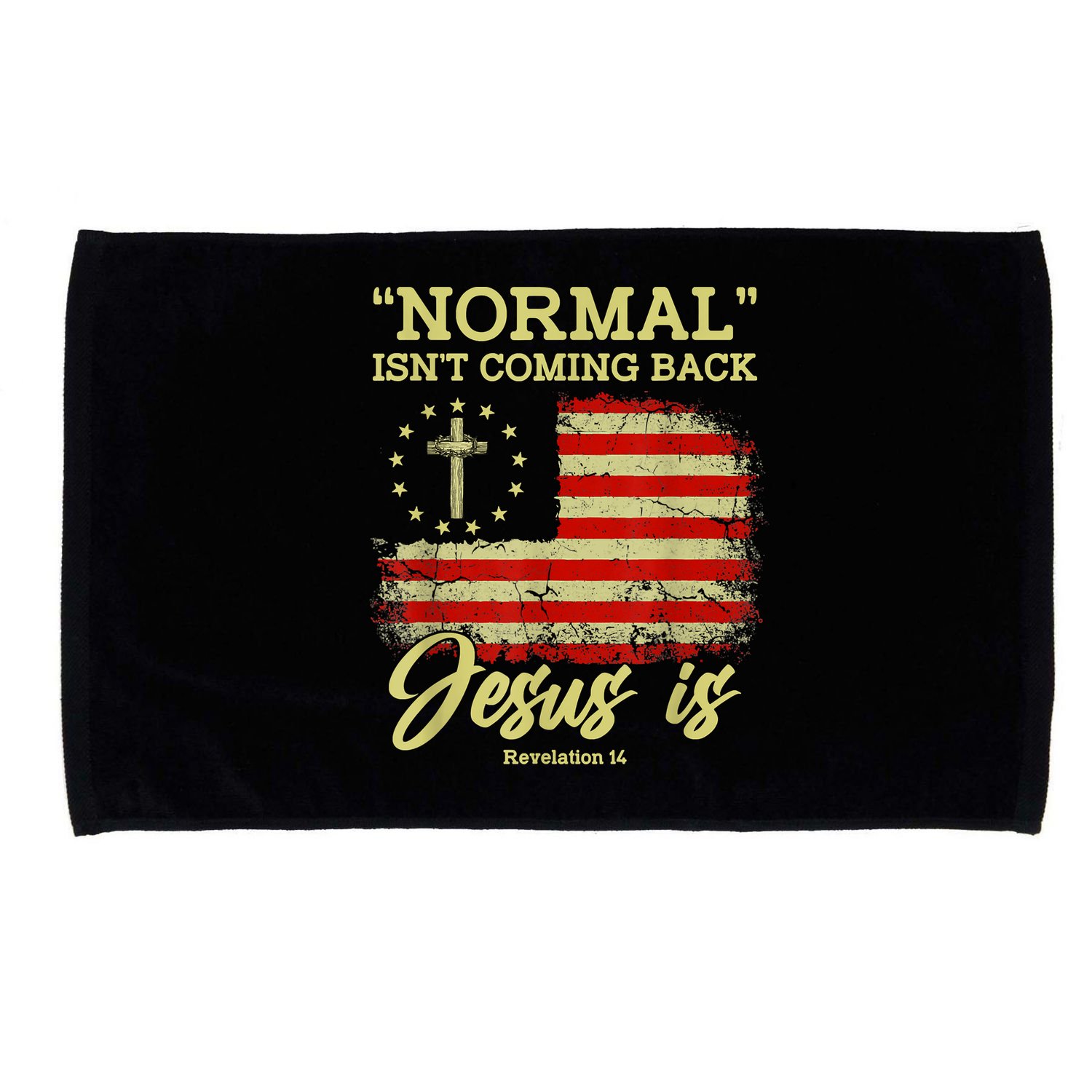 Normal Isn't Coming Back Jesus Is Revelation 14 Christian Microfiber Hand Towel