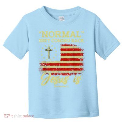 Normal Isn't Coming Back Jesus Is Revelation 14 Christian Toddler T-Shirt