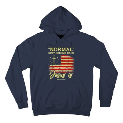 Normal Isn't Coming Back Jesus Is Revelation 14 Christian Hoodie