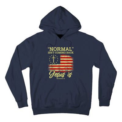 Normal Isn't Coming Back Jesus Is Revelation 14 Christian Tall Hoodie