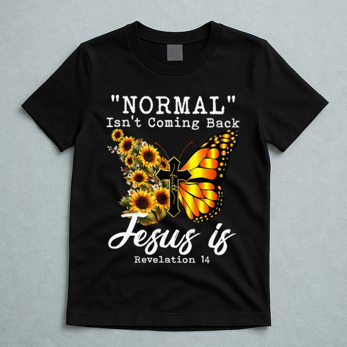 Normal Isn't Coming Back But Jesus Is Faith Sunflower T-Shirt
